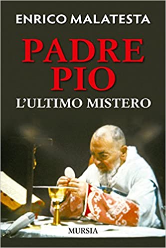 Processo a Padre Pio, le sofferenze e le incomprensioni